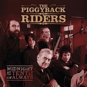 The Piggyback Riders - Midnight At The Tenth Of Always  CD